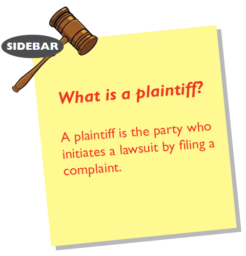 What is a plaintiff? A plaintiff is the party who initiates a lawsuit by filing a complaint. 