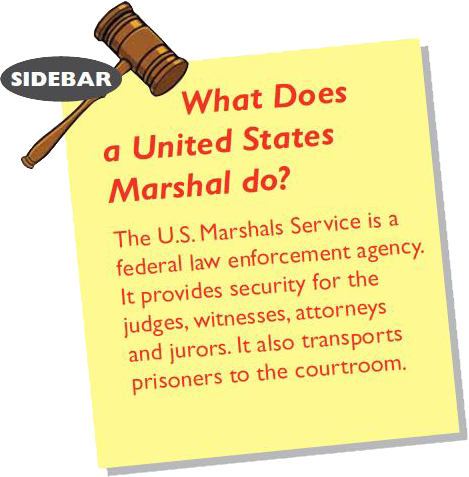 What does a United States Marshal do? The United States Marshal Service is a federal law enforcement agency. It provides security for the judges. witnesses, lawyers, and jurors. It also transports prisoners to the courtroom.