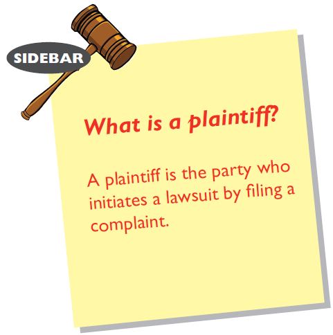 What is a plaintiff? A plaintiff is the party who initiates a lawsuit by filing a complaint.